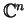 ${\mathbb{C} }^n$