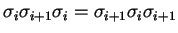 $\sigma_i \sigma_{i+1} \sigma_i = \sigma_{i+1} \sigma_i \sigma_{i+1}$
