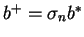$b^+=\sigma_n b^\ast$