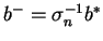 $b^-=\sigma_n^{-1} b^\ast$