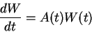 \begin{displaymath}\frac{dW}{dt}=A(t)W(t) \end{displaymath}