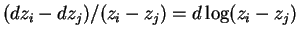 $(dz_i-dz_j)/(z_i-z_j)=
d \log(z_i-z_j)$