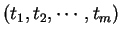$(t_1,t_2, \cdots ,t_m)$
