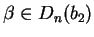 $\beta \in D_n(b_2)$