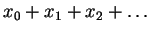 $x_0+x_1+x_2+ \ldots$