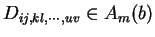 $D_{ij,kl, \cdots ,uv} \in A_m(b)$