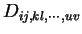 $D_{ij,kl, \cdots ,uv}$