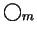 $\bigcirc _m$