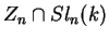 $Z_n\cap
Sl_n(k)$