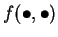$f(\bullet ,\bullet)$