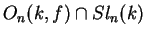 $O_n(k,f)\cap Sl_n(k)$