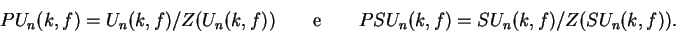 \begin{displaymath}PU_n(k,f)=U_n(k,f)/Z(U_n(k,f))\qquad
{\rm e}\qquad
PSU_n(k,f)=SU_n(k,f)/Z(SU_n(k,f)).\end{displaymath}