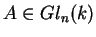 $A\in
Gl_n(k)$
