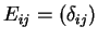 $E_{ij}=(\delta_{ij})$