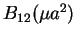 $B_{12}(\mu a^2)$