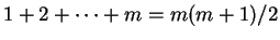 $1 + 2 + \cdots + m = m(m+1)/2$