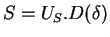 $S=U_S.D(\delta)$