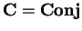 ${\bf C}={\bf Conj}$