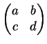 $\begin{pmatrix}
a&b\\ c&d\end{pmatrix}$