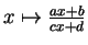 $x\mapsto \frac{ax+b}{cx+d}$