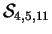 $\mathcal{ S}_{4,5,11}$