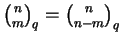 $\binom{n}{m}_q = \binom{n}{n-m}_q$