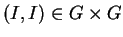 $(I,I)\in G\times G$