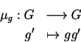 \begin{eqnarray*}\mu_g:G&\longrightarrow G\\
g'&\mapsto gg'
\end{eqnarray*}