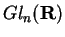 $Gl_n({\bf R})$