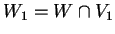 $W_1 = W \cap V_1$