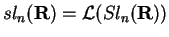 $sl_n({\bf R})=\mathcal{ L}(Sl_n({\bf R}))$