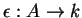 $\epsilon
:A\rightarrow k$