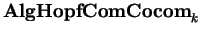 ${\bf AlgHopfComCocom}_k$