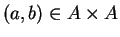 $(a,b)\in A\times A$